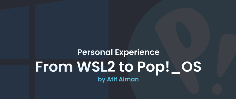 From WSL2 to Pop!_OS - My Full Linux Experience Journey